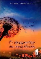 O DESPERTAR DA CONSCIENCIA - VOLUME 2. SERIE FILHOS PRODIGOS (PRODUTO USADO - MUITO BOM)