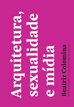 ARQUITETURA, SEXUALIDADE E MIDIA (PRODUTO NOVO)