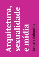 ARQUITETURA, SEXUALIDADE E MIDIA (PRODUTO NOVO)