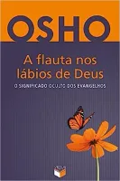 A FLAUTA NOS LABIOS DE DEUS (PRODUTO USADO - MUITO BOM)