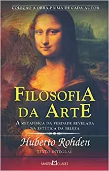 FILOSOFIA DA ARTE: A METAFISICA DA VERDADE REVELADA NA ESTETICA DA BELEZA: (PRODUTO USADO - MUITO BOM)