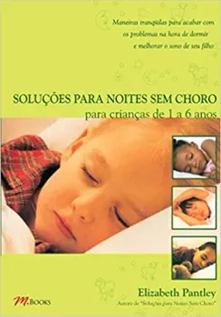 SOLUÇOES PARA NOITES SEM CHORO - PARA CRIANÇAS DE 1 A 6 ANOS (PRODUTO USADO - MUITO BOM)