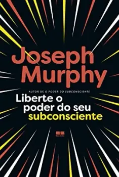 LIBERTE O PODER DO SEU SUBCONSCIENTE (PRODUTO USADO - MUITO BOM)