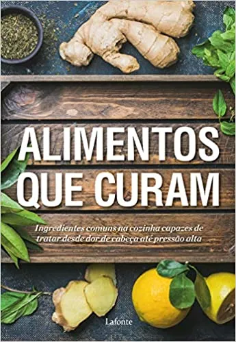ALIMENTOS QUE CURAM INGREDIENTES COMUNS NA COZINHA CAPAZES DE TRATAR DESDE DOR DE CABEÇA ATE PRESSAO ALTA (PRODUTO NOVO)