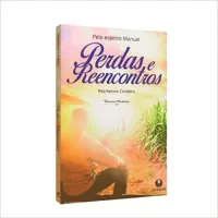 PERDAS E REENCONTROS - ROMANCE MEDIUNICO (PRODUTO NOVO)