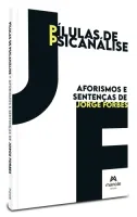 PILULAS DE PSICANALISE: AFORISMOS E SENTENÇAS DE JORGE FORBES (PRODUTO NOVO)