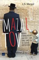 MAZAL TOV: MINHA SURPREENDENTE AMIZADE COM UMA FAMILIA DE JUDEUS ORTODOXO (PRODUTO NOVO)