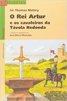 O REI ARTUR E OS CAVALEIROS DA TAVOLA REDONDA (PRODUTO NOVO)