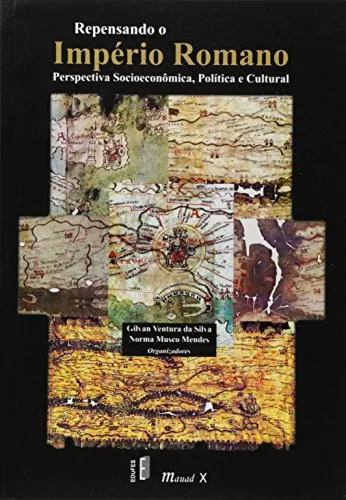 REPENSANDO O IMPERIO ROMANO: PERSPECTIVA SOCIOECONOMICA, POLITICA E CULTURAL: PERSPECTIVA SOCIOECONOMICA, POLITICA E CULTURAL (PRODUTO USADO - MUITO BOM)