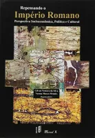 REPENSANDO O IMPERIO ROMANO: PERSPECTIVA SOCIOECONOMICA, POLITICA E CULTURAL: PERSPECTIVA SOCIOECONOMICA, POLITICA E CULTURAL (PRODUTO USADO - MUITO BOM)