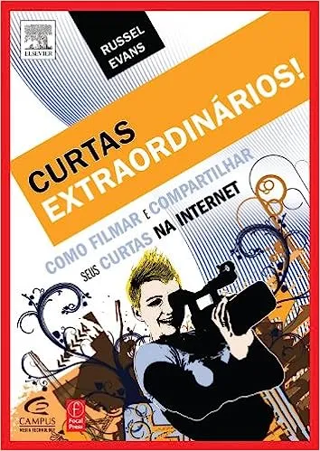 CURTAS EXTRAORDINARIOS!: COMO FILMAR E COMPARTILHAR SEUS CURTAS NA INTERNET (PRODUTO USADO - MUITO BOM)