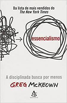 ESSENCIALISMO: A DISCIPLINA BUSCA POR MENOS (PRODUTO USADO - MUITO BOM)