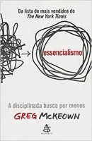 ESSENCIALISMO: A DISCIPLINA BUSCA POR MENOS (PRODUTO USADO - MUITO BOM)
