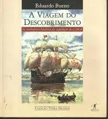 A VIAGEM DO DESCOBRIMENTO A VERDADEIRA HISTORIA DA EXPEDIÇAO DE CABRAL (PRODUTO USADO - BOM)