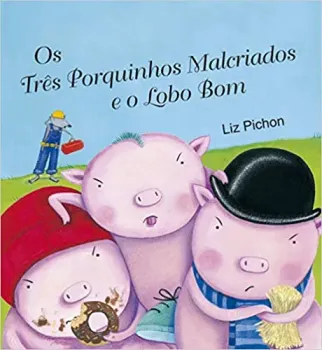 OS PORQUINHOS MALCRIADOS E O LOBO BOM (PRODUTO USADO - MUITO BOM)