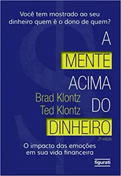 A MENTE ACIMA DO DINHEIRO: O IMPACTO DAS EMOÇOES EM SUA VIDA FINANCEIRA (PRODUTO USADO - BOM)