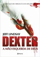 DEXTER A MAO ESQUERDA DE DEUS (PRODUTO USADO - COMO NOVO)