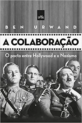A COLABORAÇAO: O PACTO ENTRE HOLLYWOOD E O NAZISMO (PRODUTO USADO - MUITO BOM)