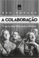 A COLABORAÇAO: O PACTO ENTRE HOLLYWOOD E O NAZISMO (PRODUTO USADO - MUITO BOM)