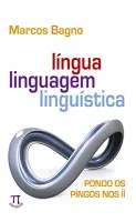 LINGUA, LINGUAGEM, LINGUISTICA. PONDO OS PINGOS NOS - VOLUME II (PRODUTO NOVO)