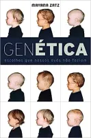 GENETICA: ESCOLHAS QUE NOSSOS AVOS NAO FAZIAM (PRODUTO USADO - MUITO BOM)