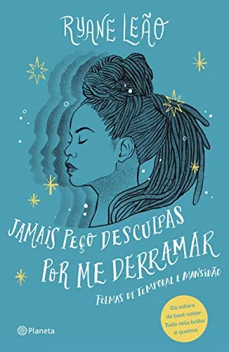 JAMAIS PEÇO DESCULPAS POR ME DERRAMAR: POEMAS DE TEMPORAL E MANSIDAO (PRODUTO USADO - MUITO BOM)