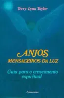 ANJOS MENSAGEIROS DA LUZ GUIA PARA O CRESCIMENTO ESPIRITUAL (PRODUTO USADO - MUITO BOM)