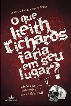 O QUE KEITH RICHARDS FARIA EM SEU LUGAR? (PRODUTO USADO - MUITO BOM)