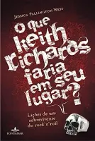O QUE KEITH RICHARDS FARIA EM SEU LUGAR? (PRODUTO USADO - MUITO BOM)