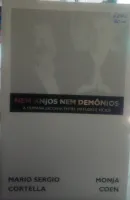 NEM ANJOS NEM DEMONIOS A HUMANA ESCOLHA ENTRE VIRTUDES E VICIOS (PRODUTO USADO - MUITO BOM)