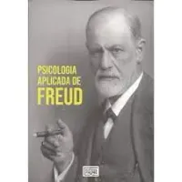 PSICOLOGIA APLICADA DE FREUD (PRODUTO USADO - MUITO BOM)