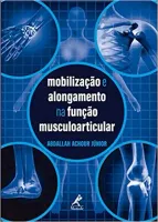 MOBILIZAÇAO E ALONGAMENTO NA FUNÇAO MUSCULOARTICULAR (PRODUTO NOVO)