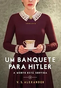 UM BANQUETE PARA HITLER: A MORTE ESTA SERVIDA (PRODUTO USADO - MUITO BOM)
