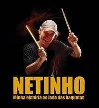 NETINHO - MINHA HISTORIA AO LADO DAS BAQUETAS (PRODUTO USADO - MUITO BOM)