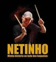 NETINHO - MINHA HISTORIA AO LADO DAS BAQUETAS (PRODUTO USADO - MUITO BOM)