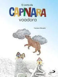 O CONTO DA CAPIVARA VOADORA (PRODUTO USADO - MUITO BOM)