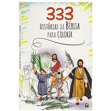 333 HISTORIAS DA BIBLIA PARA COLORIR (PRODUTO NOVO)