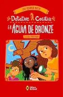 DETETIVE CECILIA E A AGUIA DE BRONZE (PRODUTO USADO - MUITO BOM)