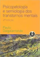 PSICOPATOLOGIA E SEMIOLOGIA DOS TRANSTORNOS MENTAIS (PRODUTO USADO - MUITO BOM)