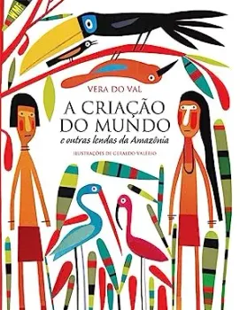 A CRIAÇAO DO MUNDO E OUTRAS LENDAS DA AMAZONIA (PRODUTO USADO - MUITO BOM)
