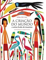 A CRIAÇAO DO MUNDO E OUTRAS LENDAS DA AMAZONIA (PRODUTO USADO - MUITO BOM)
