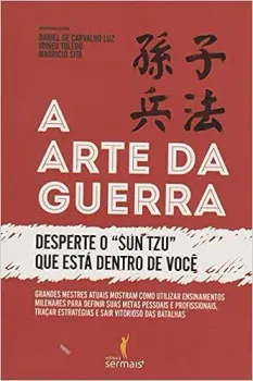 A ARTE DA GUERRA: DESPERTE O SUN TZU QUE ESTA DENTRO DE VOCE (PRODUTO USADO - MUITO BOM)