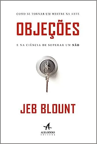 OBJEÇOES: COMO SE TORNAR UM MESTRE NA ARTE E NA CIENCIA DE SUPERAR UM NÃO (PRODUTO USADO - MUITO BOM)