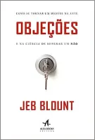 OBJEÇOES: COMO SE TORNAR UM MESTRE NA ARTE E NA CIENCIA DE SUPERAR UM NÃO (PRODUTO USADO - MUITO BOM)