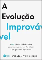 A EVOLUÇAO IMPROVAVEL: A NOVA CIENCIA EVOLUTIVA SOBRE QUEM SOMOS, O QUE NOS FAZ FELIZES E POR ISSO E IMPORTANTE (PRODUTO USADO - MUITO BOM)