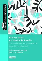 SERVIÇO SOCIAL NA JUSTIÇA DE FAMILIA: DEMANDAS COMTEMPORANEAS DO EXERCICIO PROFISSIONAL (PRODUTO NOVO)