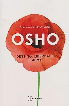 DESTINO, LIBERDADE E ALMA    _x000d__x000d_
VENDIDO ESTANTE VIRTUAL - 10/07/2018 (PRODUTO USADO - MUITO BOM)