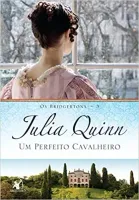 UM PERFEITO CAVALHEIRO (OS BRIDGERTONS - LIVRO 3): O LIVRO DE BENEDICT (PRODUTO USADO - MUITO BOM)