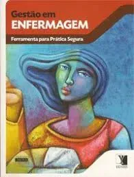 GESTAO EM ENFERMAGEM FERRAMENTA PARA PRATICA SEGURA (PRODUTO USADO - MUITO BOM)