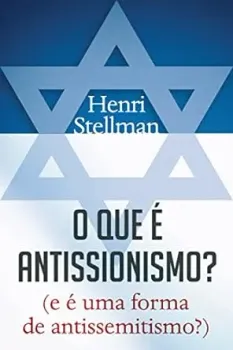 O QUE E ANTISSIONISMO?: (E É  UMA FORMA DE ANTISSEMITISMO?) (PRODUTO NOVO)